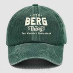 Custom "It's A Berg Thing" Washed Baseball Cap