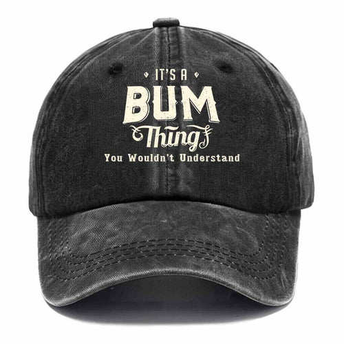 "It's A Bum Thing" Washed Baseball Cap