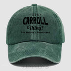 Custom "It's A Carroll Thing" Washed Baseball Cap