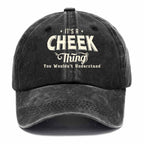Personalized "It's A Cheek Thing" Washed Baseball Cap