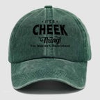 Personalized "It's A Cheek Thing" Washed Baseball Cap