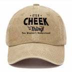 Personalized "It's A Cheek Thing" Washed Baseball Cap