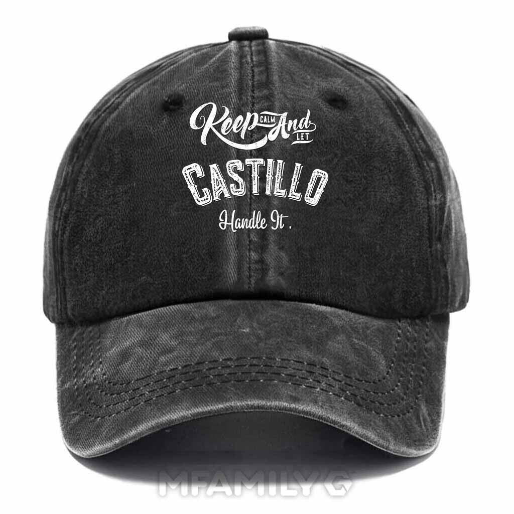 "Keep Calm And Let Castillo Handle It" Washed Baseball Cap
