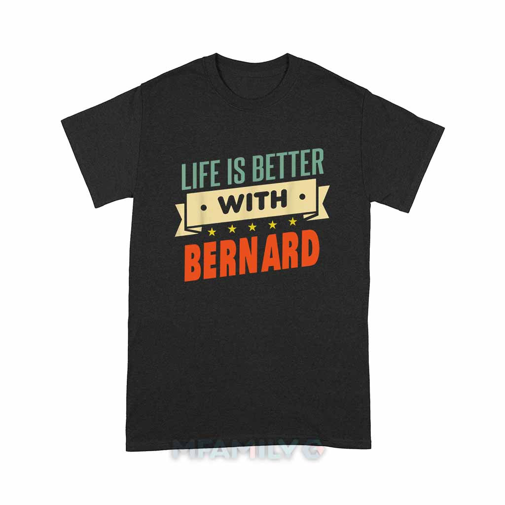 Personalized "Life Is Better With Bernard" Unisex T-Shirt