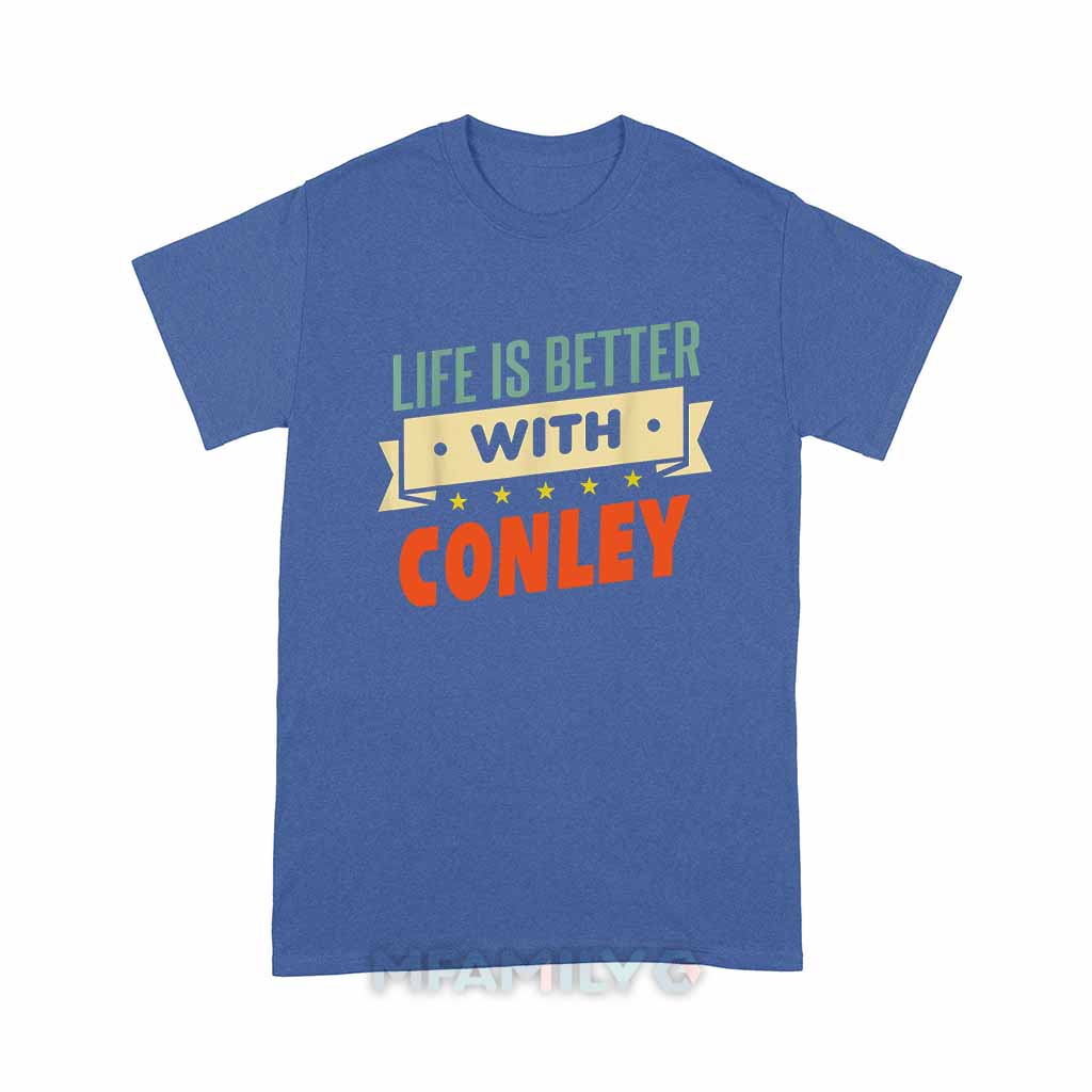 Personalized "Life Is Better With Conley" Unisex T-Shirt