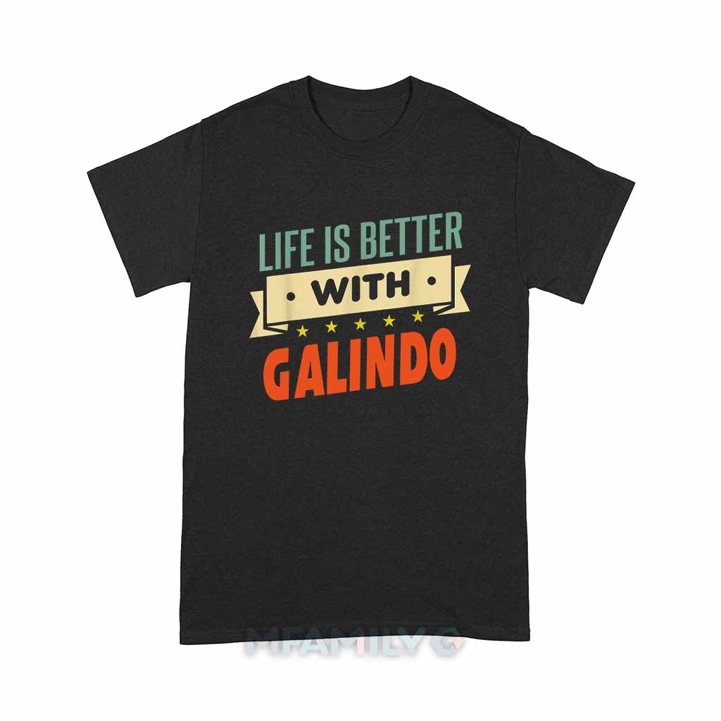 Personalized "Life Is Better With Galindo" Unisex T-Shirt