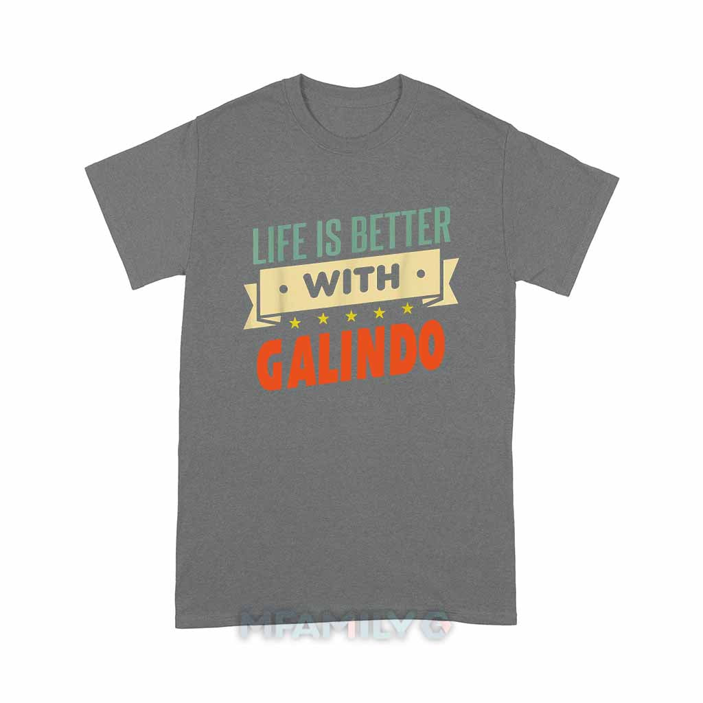 Personalized "Life Is Better With Galindo" Unisex T-Shirt