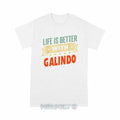 Personalized "Life Is Better With Galindo" Unisex T-Shirt