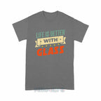 Personalized "Life Is Better With Glass" Unisex T-Shirt