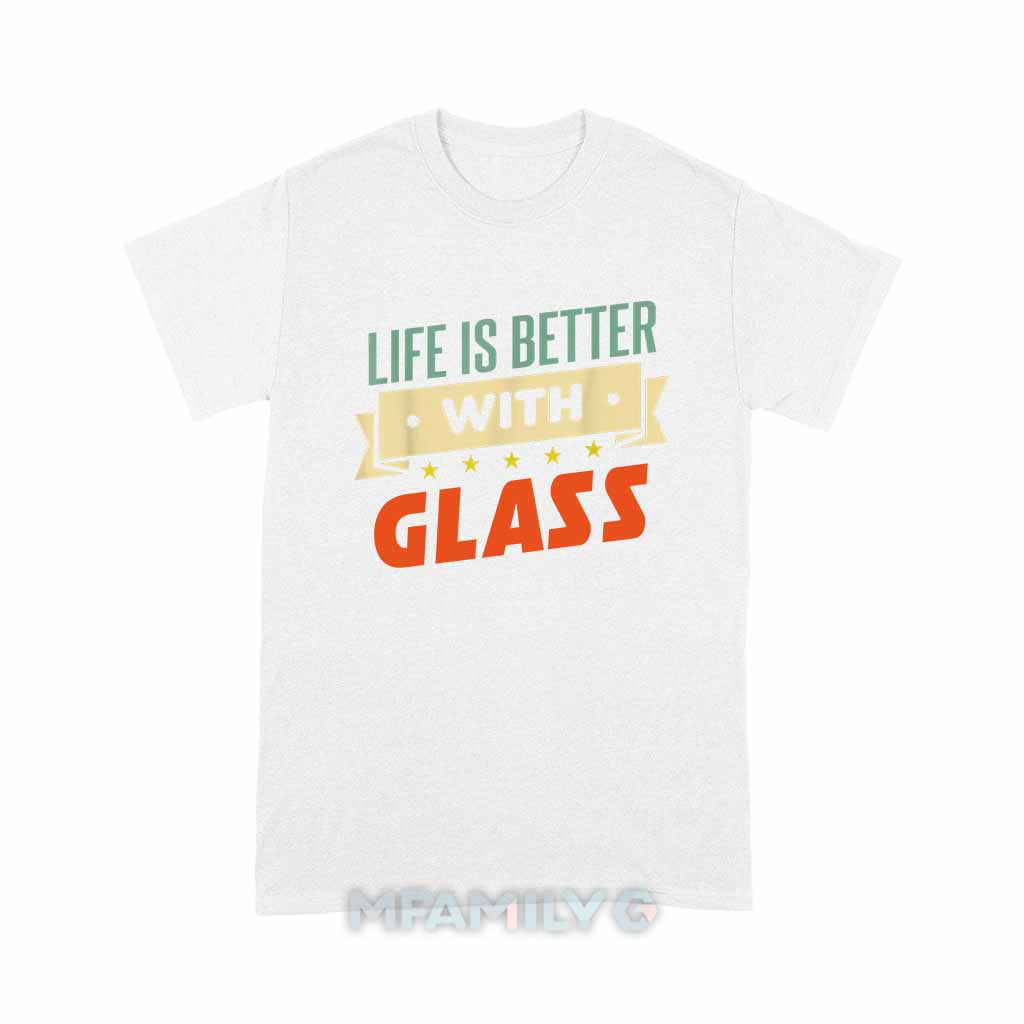 Personalized "Life Is Better With Glass" Unisex T-Shirt