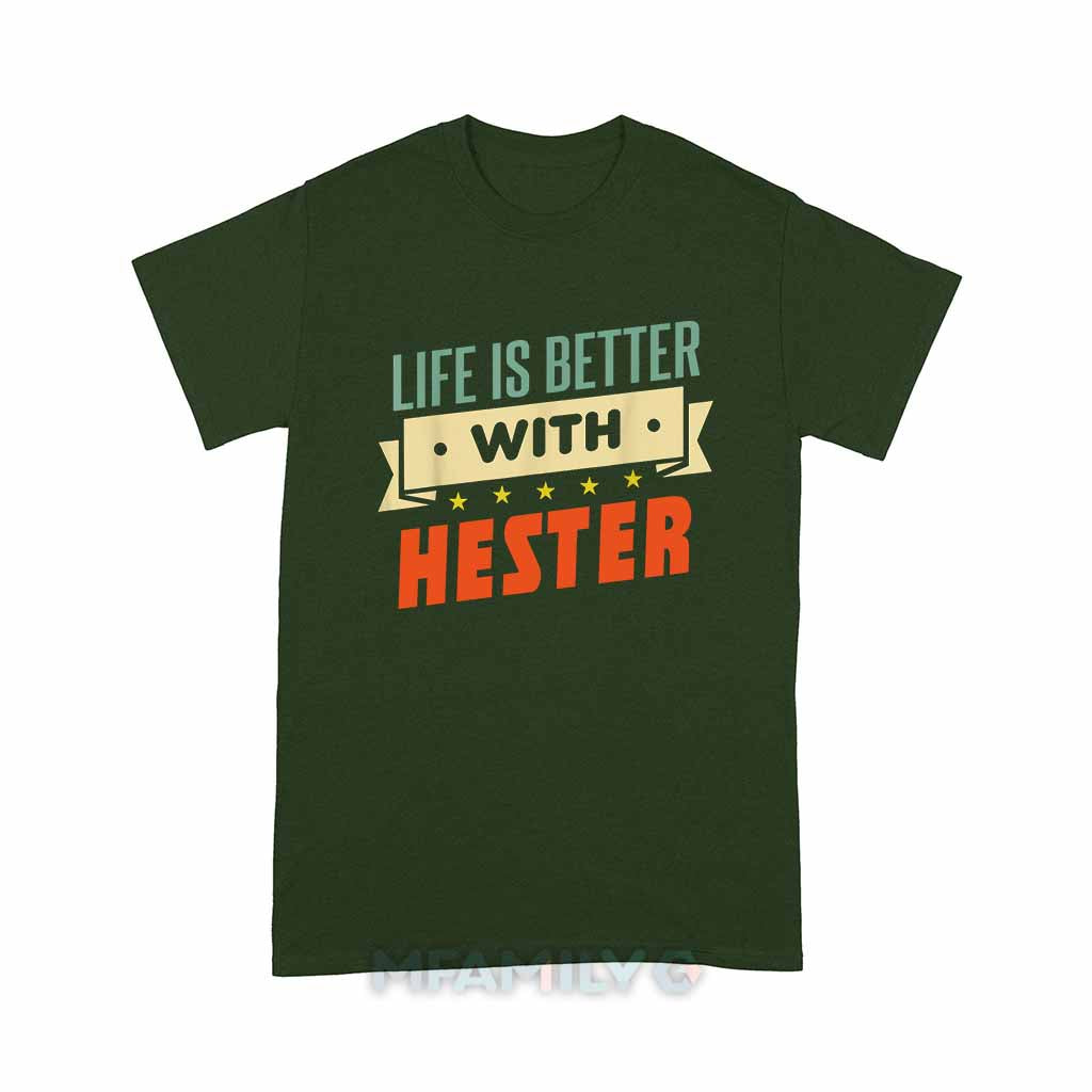Personalized "Life Is Better With Hester" Unisex T-Shirt
