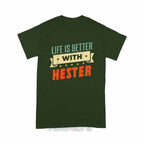 Personalized "Life Is Better With Hester" Unisex T-Shirt