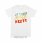 Personalized "Life Is Better With Hester" Unisex T-Shirt