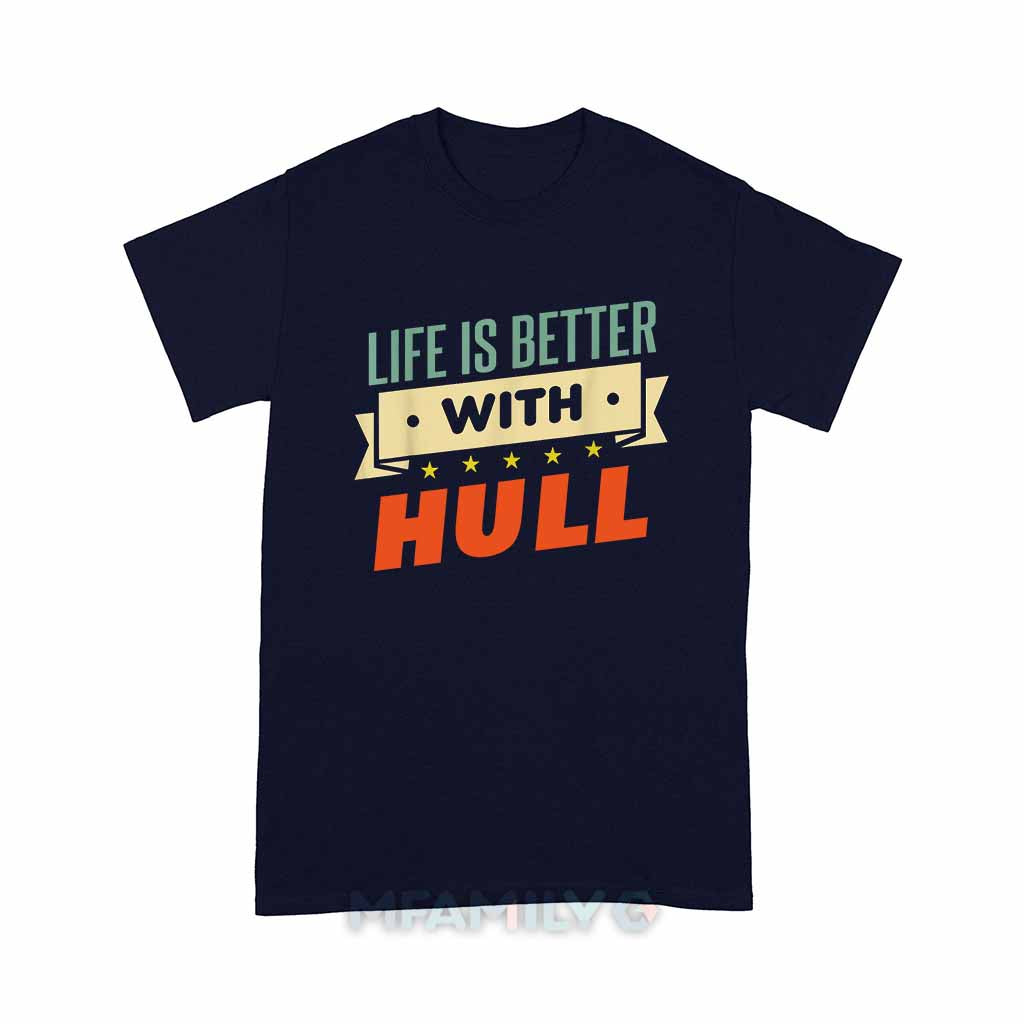 Personalized "Life Is Better With Hull" Unisex T-Shirt