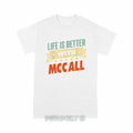 "Life Is Better With McCall" Personalized Unisex T-Shirt