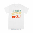 "Life Is Better With McCall" Personalized Unisex T-Shirt