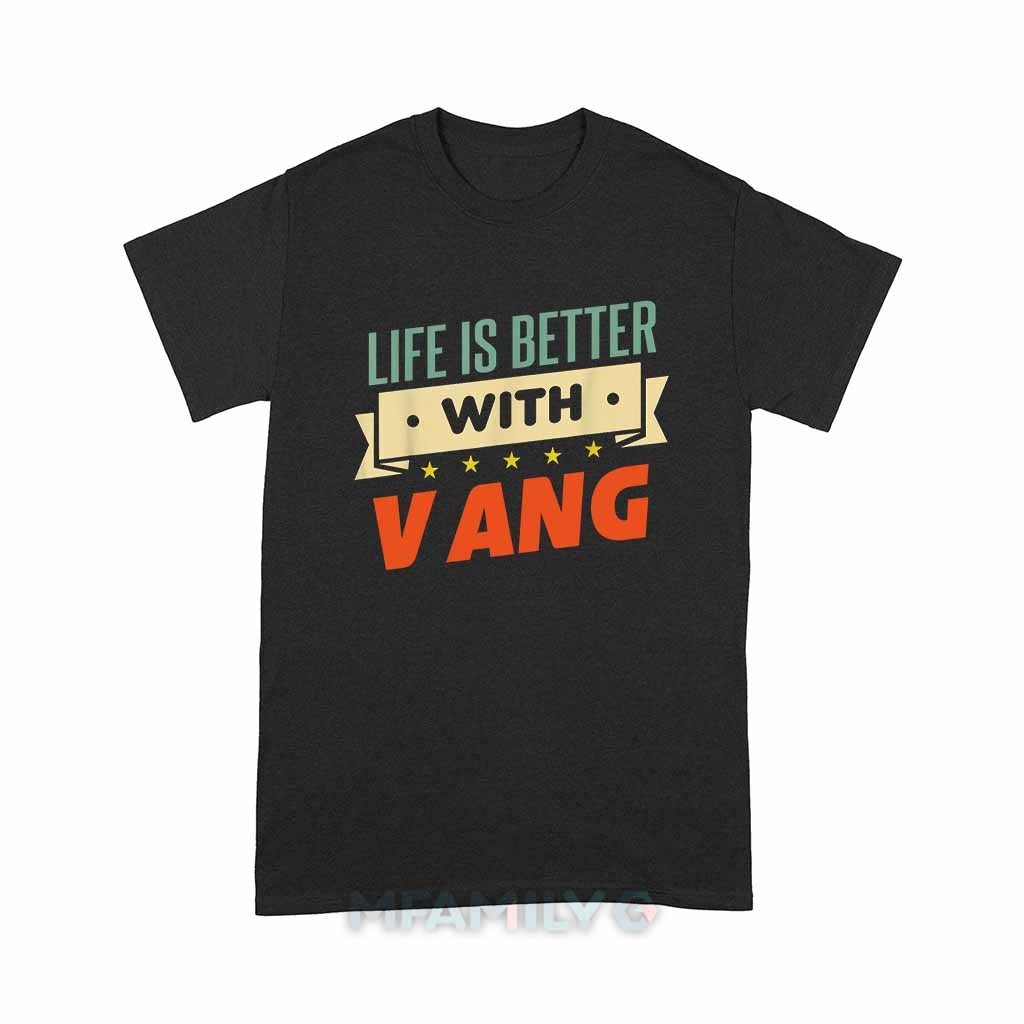 Personalized "Life Is Better With Vang" Unisex T-Shirt