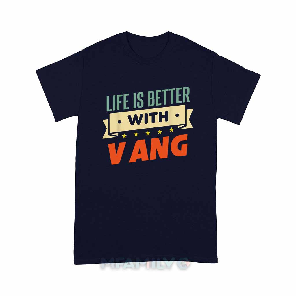 Personalized "Life Is Better With Vang" Unisex T-Shirt