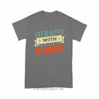 Personalized "Life Is Better With Vang" Unisex T-Shirt
