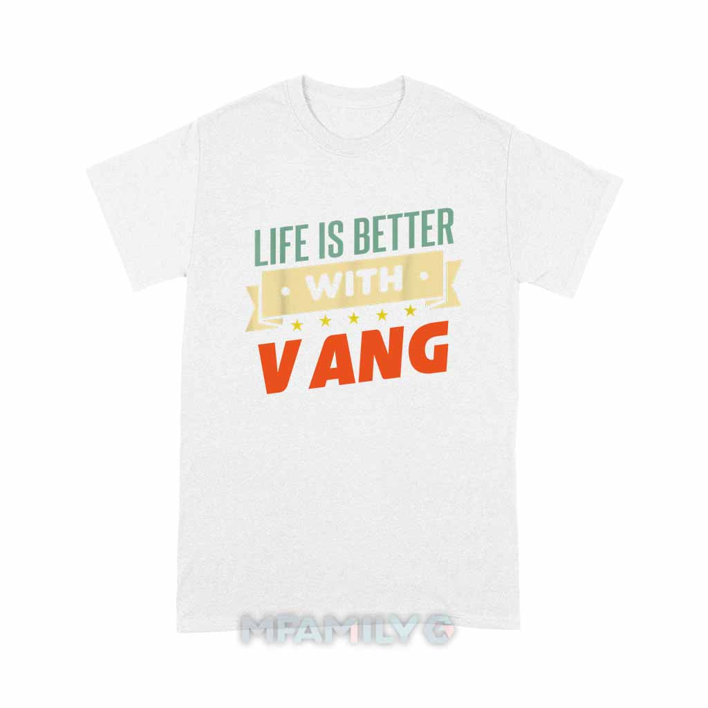 Personalized "Life Is Better With Vang" Unisex T-Shirt