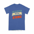 Personalized "Life Is Better With Xiong" Unisex T-Shirt