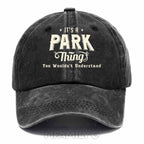 Personalized "It's A Park Thing" Washed Baseball Cap