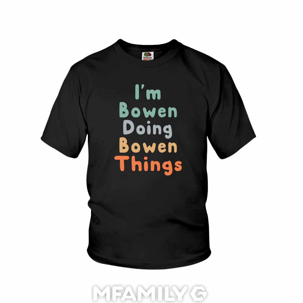 "I'm Doing Bowen Things" Custom Youth T-Shirt