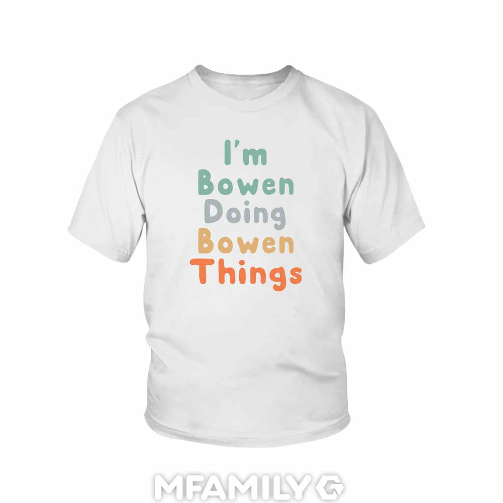 "I'm Doing Bowen Things" Custom Youth T-Shirt