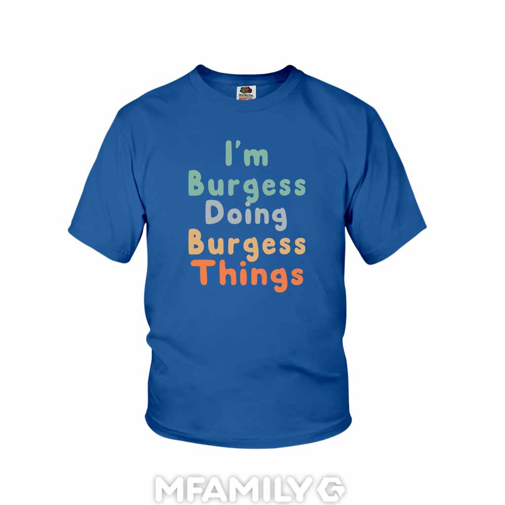 "I'm Doing Burgess Things" Custom Youth T-Shirt